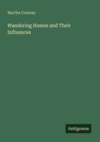 Wandering Homes and Their Influences