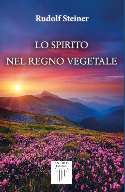 Steiner, R: Spirito nel regno vegetale