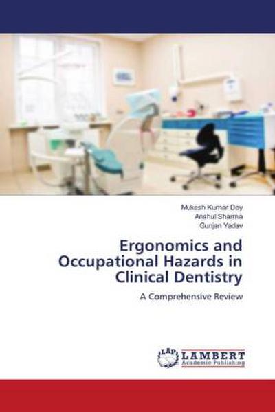 Ergonomics and Occupational Hazards in Clinical Dentistry