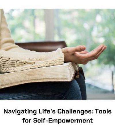 Navigating Life’s Challenges