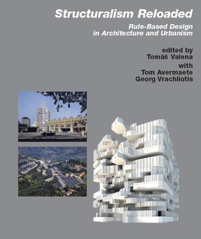 Structuralism Reloaded? Rule-Based Design in Architecture and Urbanism