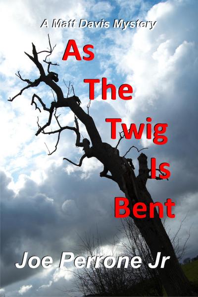As the Twig is Bent (The Matt Davis Mystery Series, #1)
