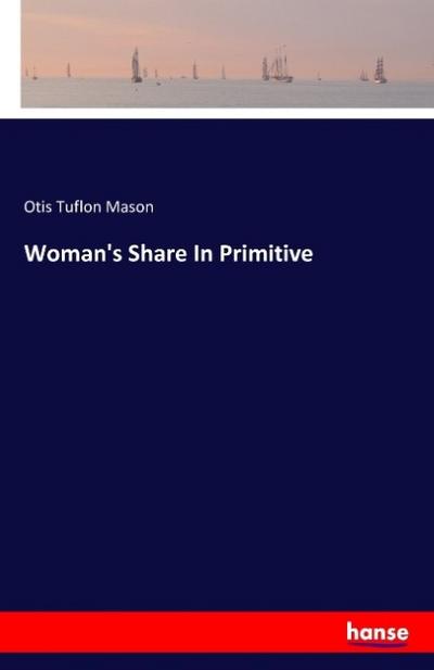 Woman’s Share In Primitive