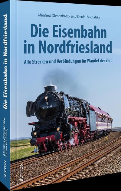 Die Eisenbahn in Nordfriesland 
