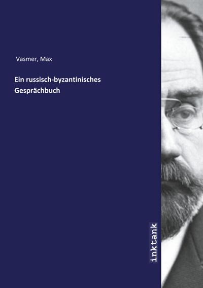 Ein russisch-byzantinisches Gesprächbuch