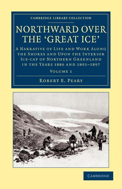 Northward Over the Great Ice - Volume 1
