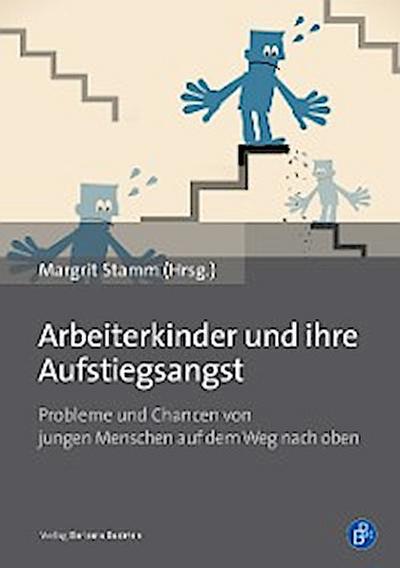 Arbeiterkinder und  ihre Aufstiegsangst