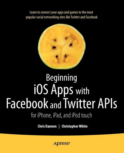 Beginning IOS Apps with Facebook and Twitter APIs