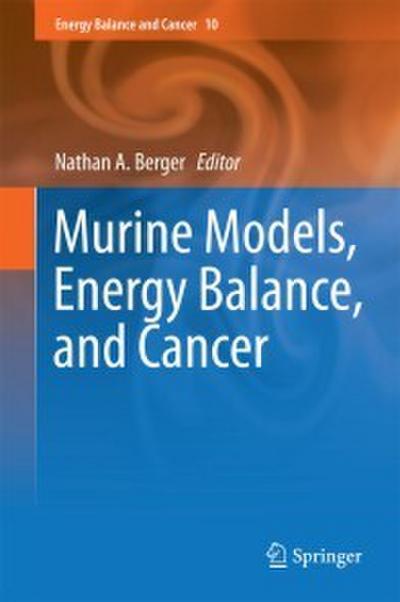Murine Models, Energy Balance, and Cancer