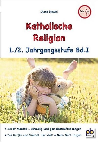 Katholische Religion, 1./2. Jahrgangsstufe. Bd.1