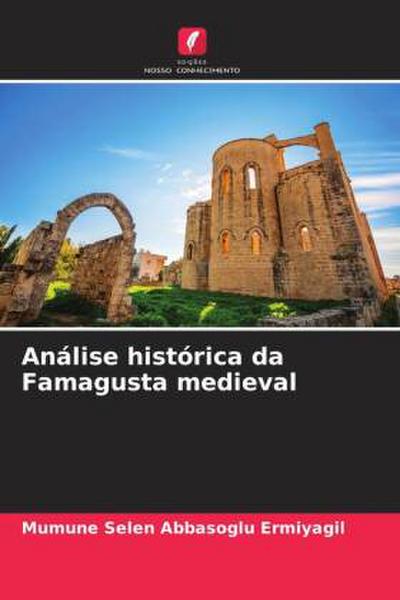 Análise histórica da Famagusta medieval