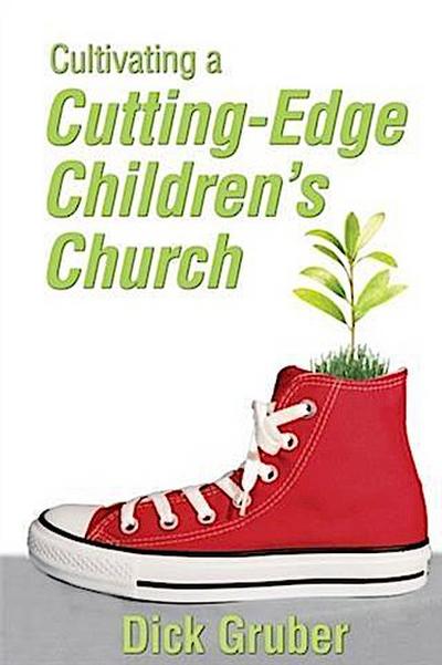 Cultivating a Cutting-Edge Children’s Church