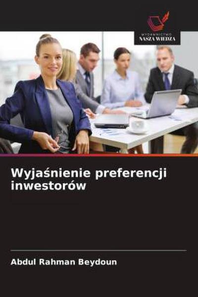 Wyja¿nienie preferencji inwestorów
