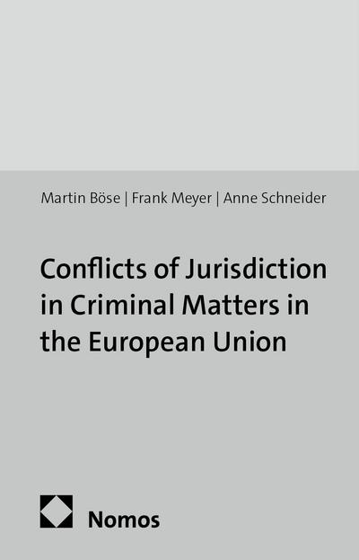 Conflicts of Jurisdiction in Criminal Matters in the European Union