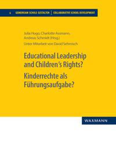 Educational Leadership and Children´s Rights? Kinderrechte als Führungsaufgabe?