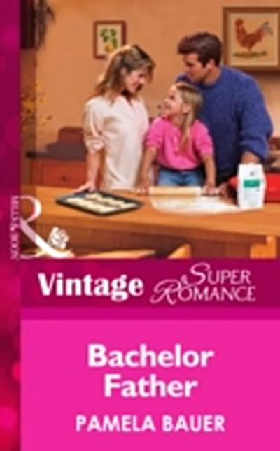 Bachelor Father (Single Father, Book 9) (Mills & Boon Vintage Superromance)