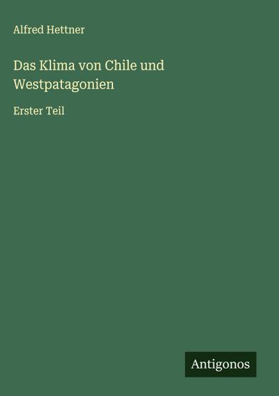 Das Klima von Chile und Westpatagonien