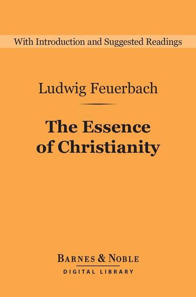 The Essence of Christianity (Barnes & Noble Digital Library)