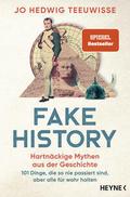 Fake History - Hartnäckige Mythen aus der Geschichte