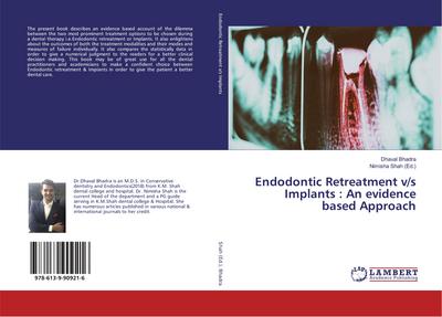 Endodontic Retreatment v/s Implants : An evidence based Approach