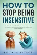 How To Stop Being Insensitive