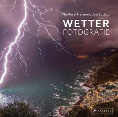 Wetter-Fotografie. Die besten Bilder extremer Phänomene