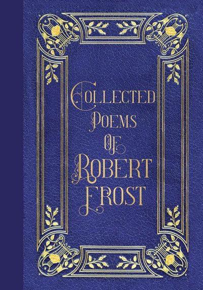 Poems of Robert Frost (Masterpiece Library Edition)