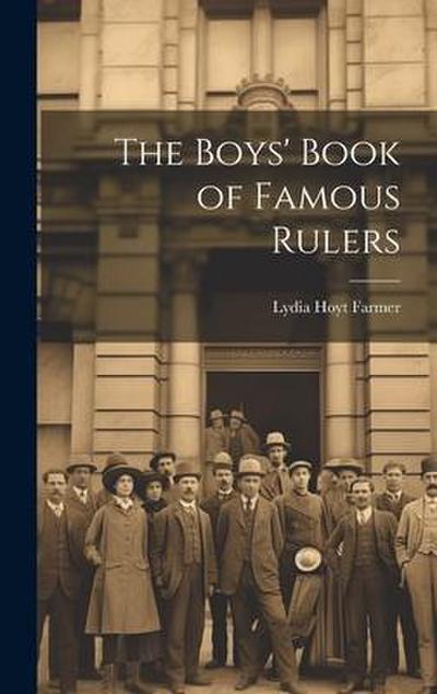The Boys’ Book of Famous Rulers