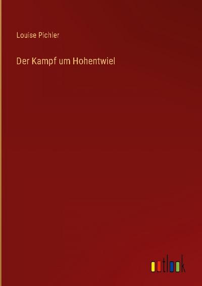 Der Kampf um Hohentwiel