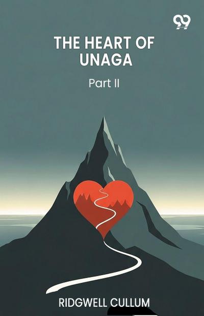 The Heart Of Unaga Part II