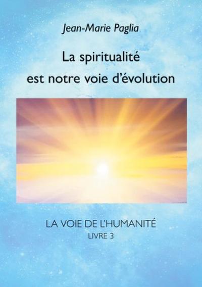 La spiritualité est notre voie d’évolution
