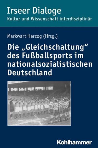 Die ’Gleichschaltung’ des Fußballsports im nationalsozialistischen Deutschland