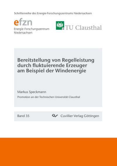 Bereitstellung von Regelleistung durch fluktuierende Erzeuger am Beispiel der Windenergie