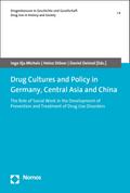 Drug Cultures and Policy in Germany, Central Asia and China