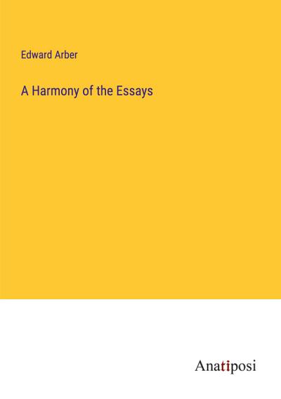 A Harmony of the Essays