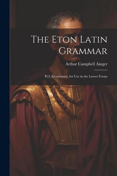 The Eton Latin Grammar