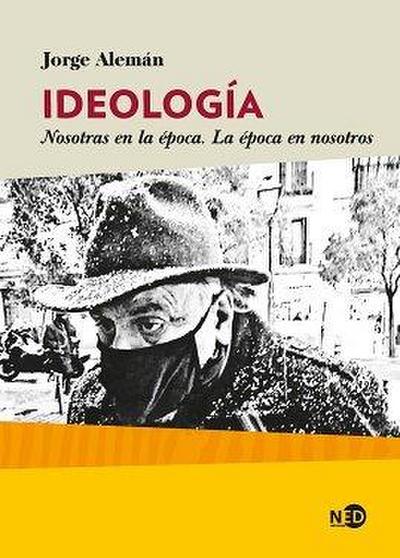 Ideología : nosotras en la época, la época en nosotros