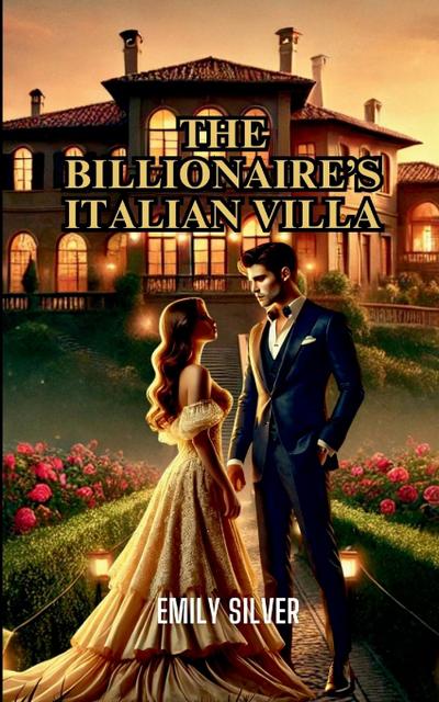 Silver, E: Billionaire’s Italian Villa