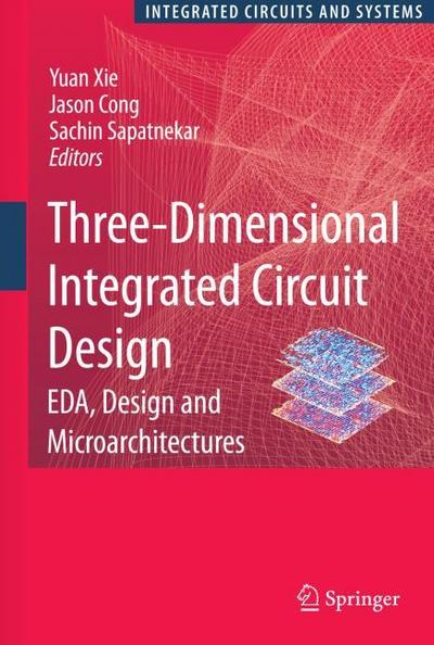 Three Dimensional Integrated Circuit Design