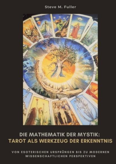 Die Mathematik der Mystik:  Tarot als Werkzeug  der Erkenntnis