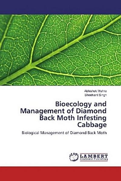 Bioecology and Management of Diamond Back Moth Infesting Cabbage