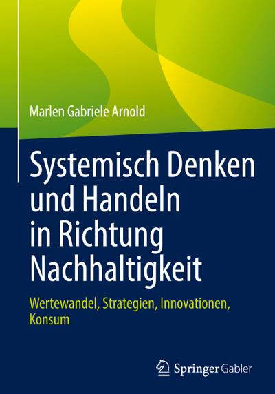 Systemisch Denken und Handeln in Richtung Nachhaltigkeit