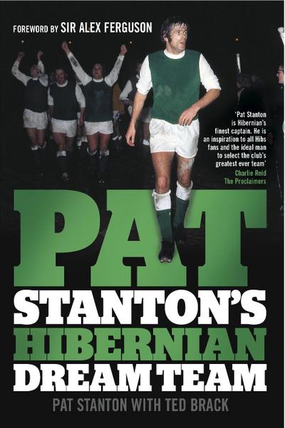 Pat Stanton’s Hibernian Dream Team