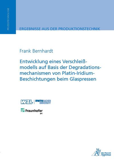 Entwicklung eines Verschleißmodells auf Basis der Degradationsmechanismen von Platin-Iridium-Beschichtungen beim Glaspressen