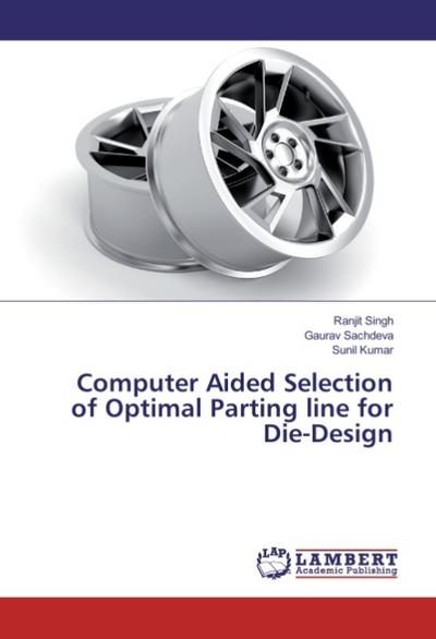 Computer Aided Selection of Optimal Parting line for Die-Design