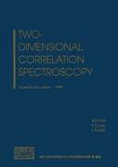 Two-Dimensional Correlation Spectroscopy: Kobe-Sanda, Japan, 29 August - 1 September 1999