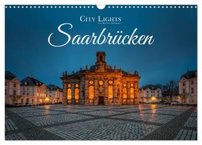 City Lights Saarbrücken (Wandkalender 2026 DIN A3 quer), CALVENDO Monatskalender