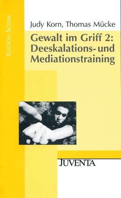 Gewalt im Griff Deeskalations- und Mediationstraining