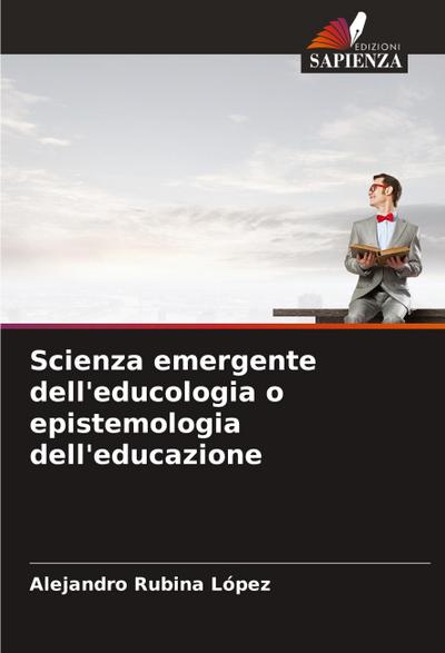 Scienza emergente dell’educologia o epistemologia dell’educazione