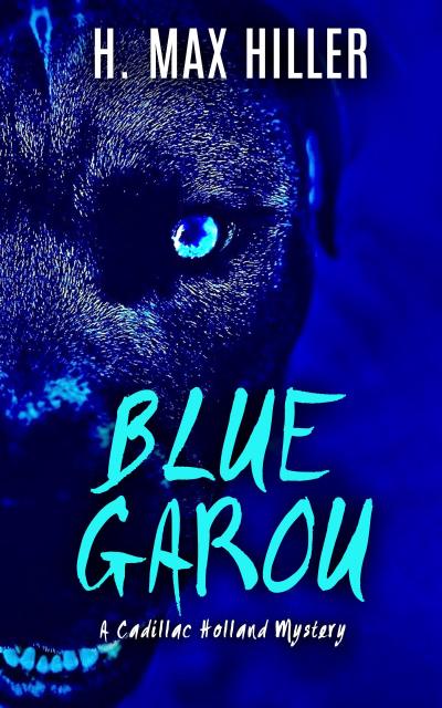 Blue Garou (CADILLAC HOLLAND MYSTERIES, #2)